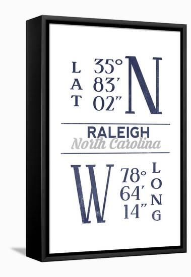 Raleigh, North Carolina - Latitude and Longitude (Blue)-Lantern Press-Framed Stretched Canvas