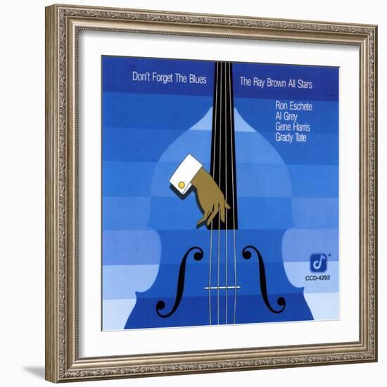 Ray Brown All Stars, Don't Forget The Blues-null-Framed Art Print