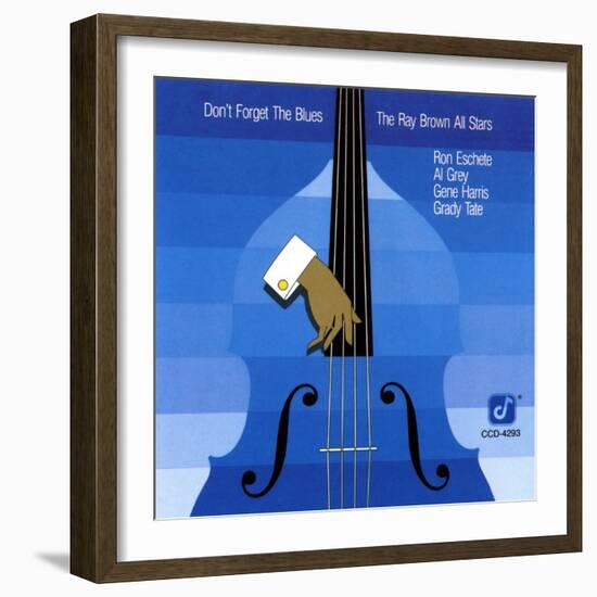 Ray Brown All Stars, Don't Forget The Blues--Framed Art Print