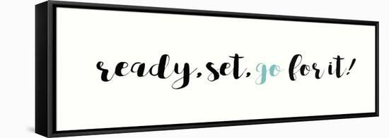 Ready, Set, Go For it!-Bella Dos Santos-Framed Stretched Canvas