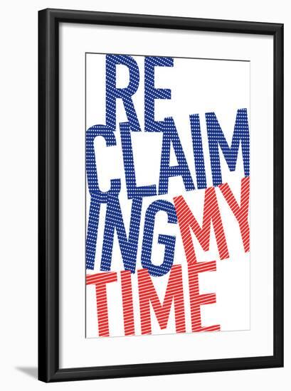 Reclaiming My Time-null-Framed Art Print