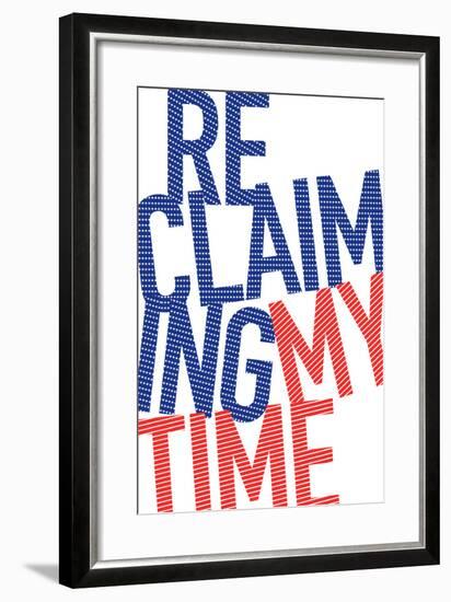 Reclaiming My Time-null-Framed Art Print