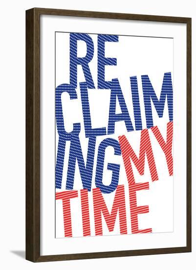 Reclaiming My Time-null-Framed Art Print