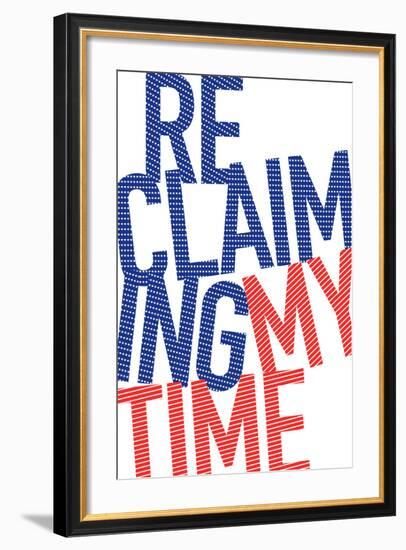 Reclaiming My Time-null-Framed Art Print