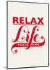 Relax, Life Takes Time-Hannes Beer-Mounted Art Print