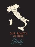 Our Roots Lie Here Map of Italy-Ren Lane-Art Print