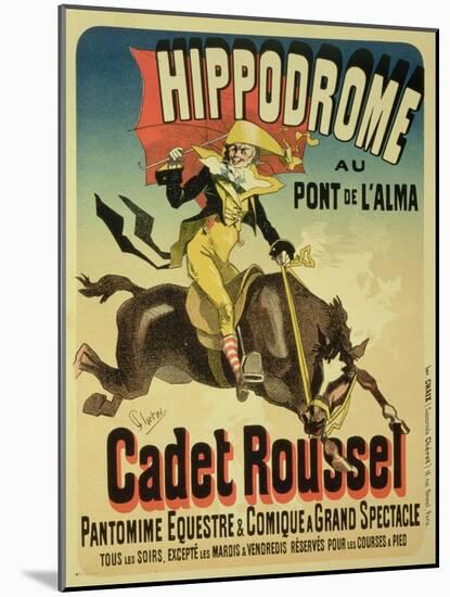 Reproduction of a Poster Advertising Cadet Roussel, an Equestrian Spectacle at the Hippodrome, 1882-Jules Chéret-Mounted Giclee Print