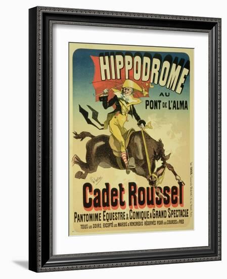 Reproduction of a Poster Advertising Cadet Roussel, an Equestrian Spectacle at the Hippodrome, 1882-Jules Chéret-Framed Giclee Print