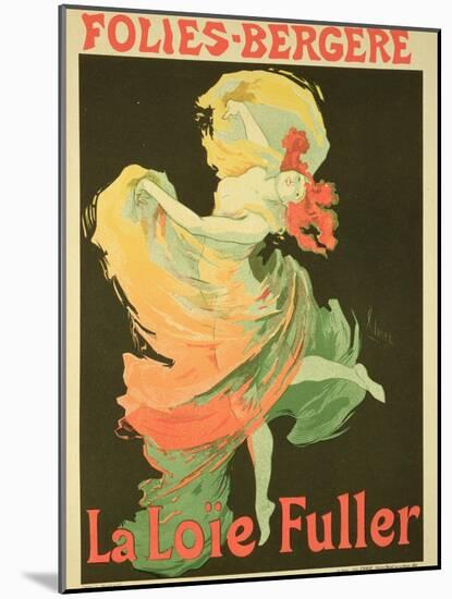 Reproduction of a Poster Advertising "Loie Fuller" at the Folies-Bergere, 1893-Jules Chéret-Mounted Giclee Print