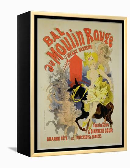 Reproduction of a Poster Advertising the "Bal Au Moulin Rouge," 1889-Jules Chéret-Framed Premier Image Canvas