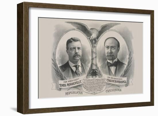 Republican Candidates. for President, Theo. Roosevelt. for Vice President, Chas. W. Fairbanks-Kurz-Framed Art Print