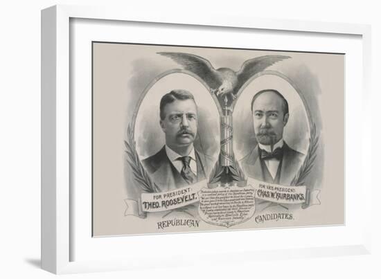 Republican Candidates. for President, Theo. Roosevelt. for Vice President, Chas. W. Fairbanks-Kurz-Framed Art Print