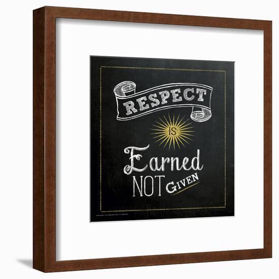 Respect is Earned - Inspirational Chalkboard Style Quote Poster-Jeanne Stevenson-Framed Art Print