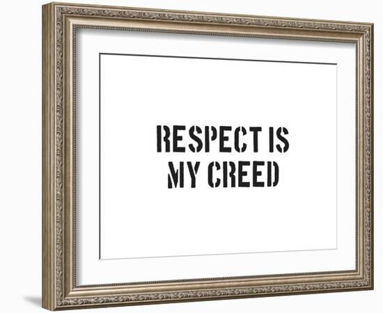 Respect Is My Creed-SM Design-Framed Art Print