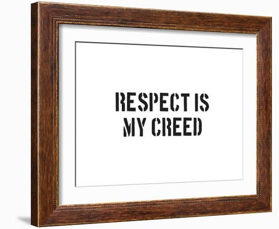 Respect Is My Creed-SM Design-Framed Art Print