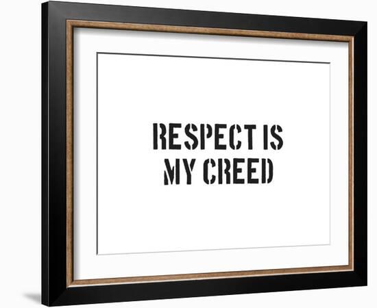 Respect Is My Creed-SM Design-Framed Art Print