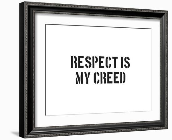 Respect Is My Creed-SM Design-Framed Art Print