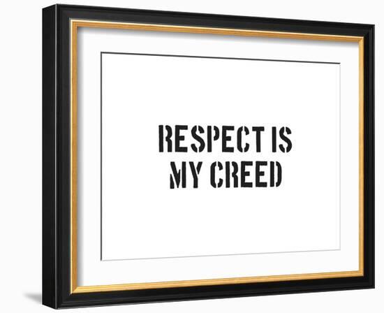 Respect Is My Creed-SM Design-Framed Art Print