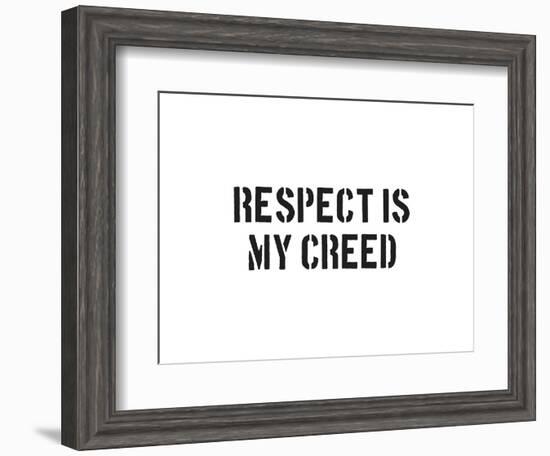 Respect Is My Creed-SM Design-Framed Art Print