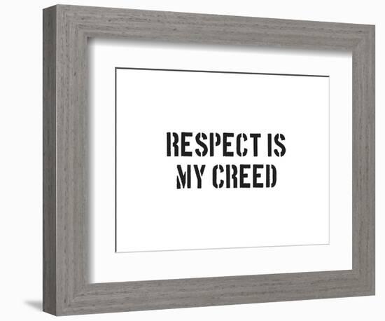 Respect Is My Creed-SM Design-Framed Art Print