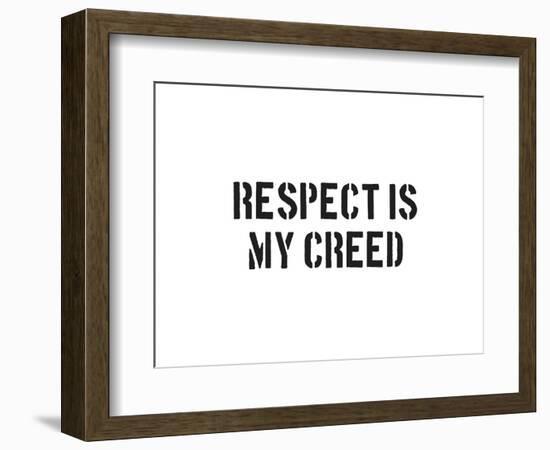 Respect Is My Creed-SM Design-Framed Art Print