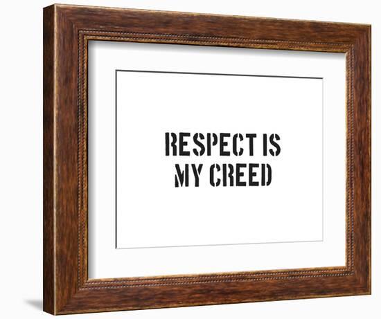 Respect Is My Creed-SM Design-Framed Art Print