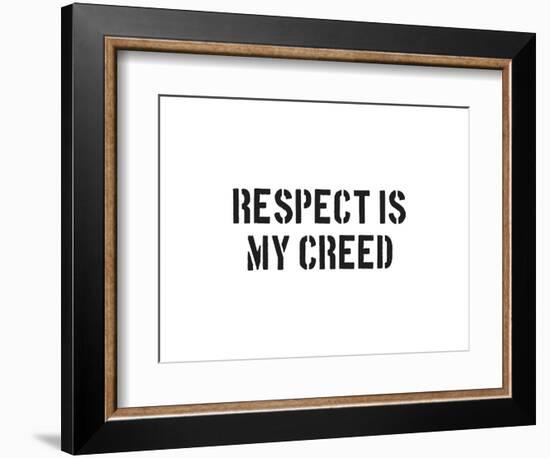 Respect Is My Creed-SM Design-Framed Art Print