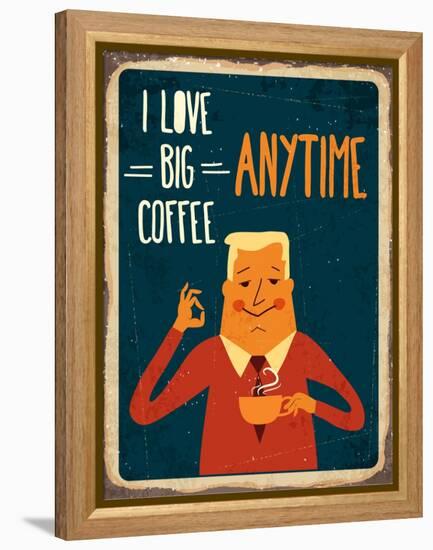 Retro Metal Sign I Love Big Coffee , Eps10 Vector Format-Claudia Balasoiu-Framed Stretched Canvas