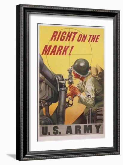 Right on the Mark! Army Recruitment Poster-null-Framed Giclee Print