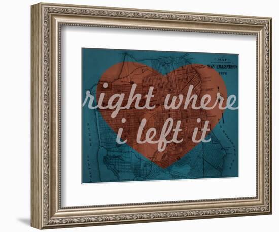 Right Where I Left it - 1876, San Francisco 1876, California, United States Map-null-Framed Giclee Print