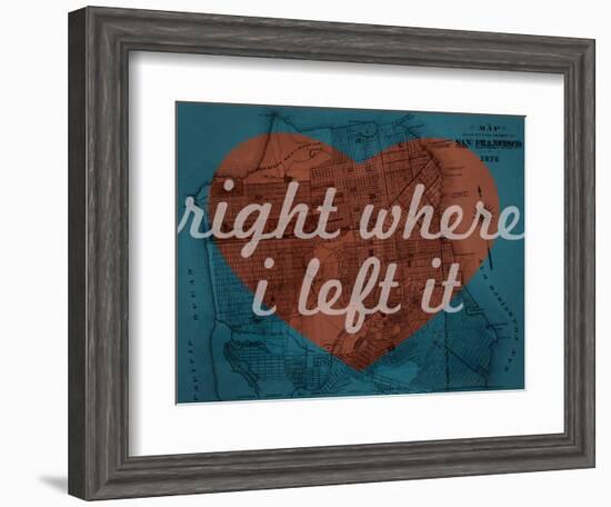 Right Where I Left it - 1876, San Francisco 1876, California, United States Map-null-Framed Giclee Print