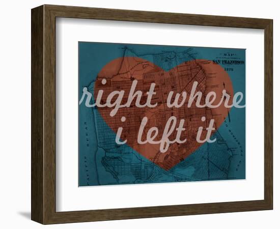 Right Where I Left it - 1876, San Francisco 1876, California, United States Map-null-Framed Giclee Print