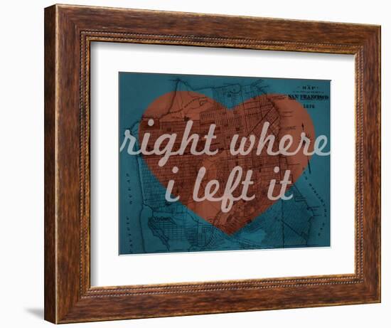 Right Where I Left it - 1876, San Francisco 1876, California, United States Map-null-Framed Giclee Print