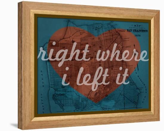 Right Where I Left it - 1876, San Francisco 1876, California, United States Map-null-Framed Premier Image Canvas