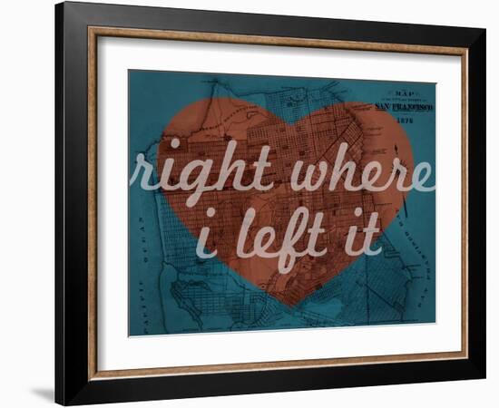 Right Where I Left it - 1876, San Francisco 1876, California, United States Map-null-Framed Giclee Print