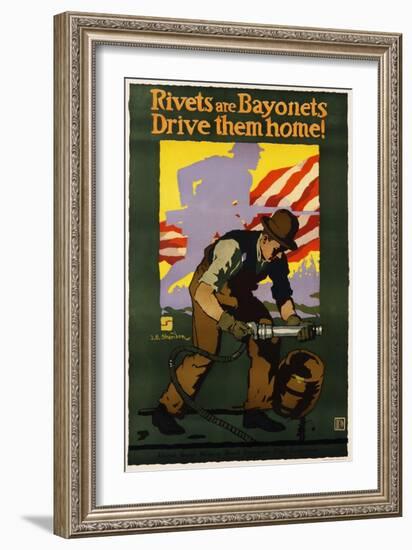 Rivets are Bayonets, Drive Them Home! Poster-J.E. Sheridan-Framed Giclee Print