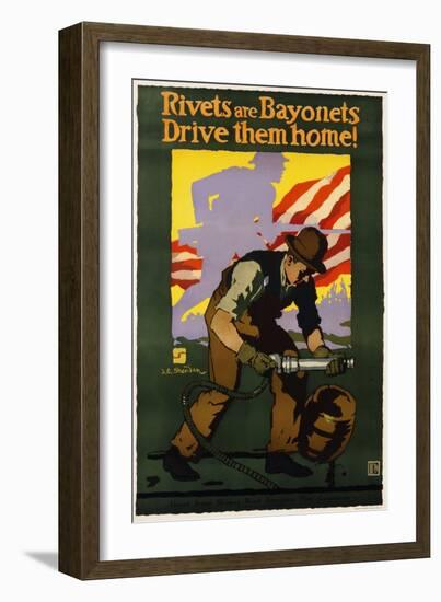 Rivets are Bayonets, Drive Them Home! Poster-J.E. Sheridan-Framed Giclee Print