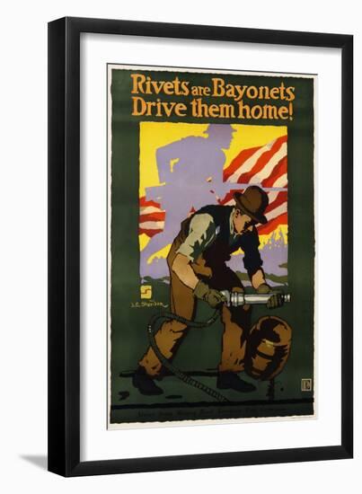 Rivets are Bayonets, Drive Them Home! Poster-J.E. Sheridan-Framed Giclee Print