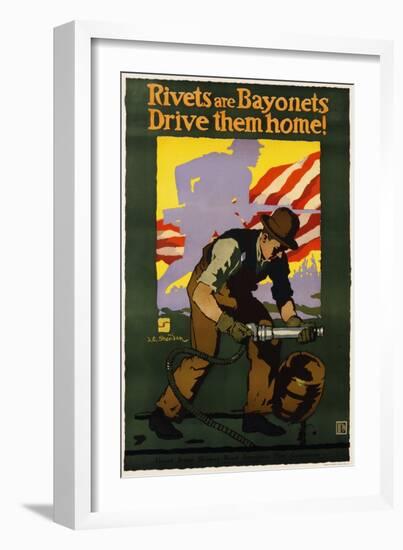 Rivets are Bayonets, Drive Them Home! Poster-J.E. Sheridan-Framed Giclee Print