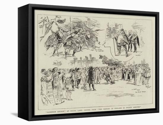 Robinson Crusoe at Drury Lane, Scenes from The History of England in Twenty Minutes-null-Framed Premier Image Canvas