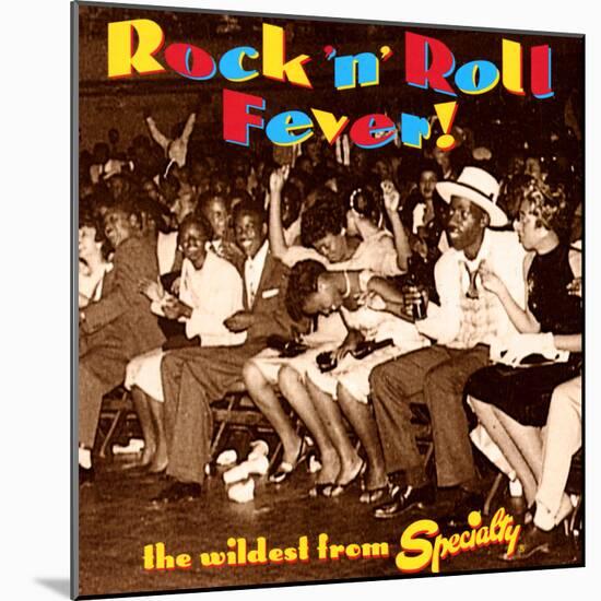 Rock 'N' Roll Fever! the Wildest from Specialty-null-Mounted Art Print