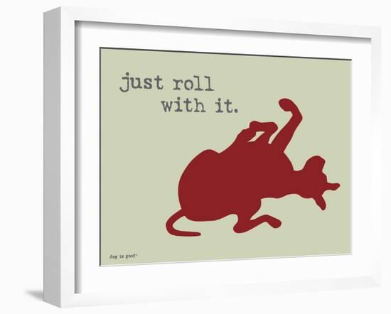 Roll With It-Dog is Good-Framed Art Print