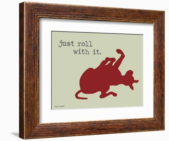 Roll With It-Dog is Good-Framed Art Print