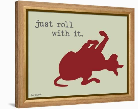 Roll With It-Dog is Good-Framed Stretched Canvas