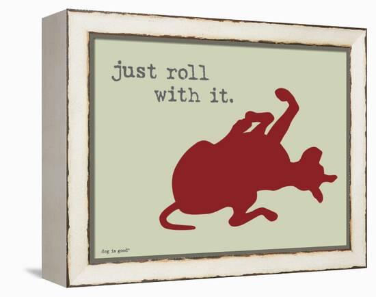 Roll With It-Dog is Good-Framed Stretched Canvas