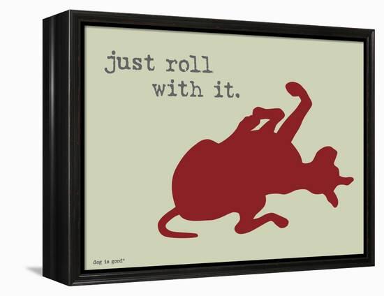 Roll With It-Dog is Good-Framed Stretched Canvas