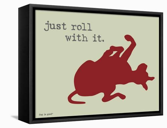 Roll With It-Dog is Good-Framed Stretched Canvas