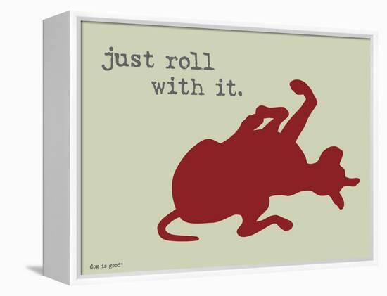 Roll With It-Dog is Good-Framed Stretched Canvas