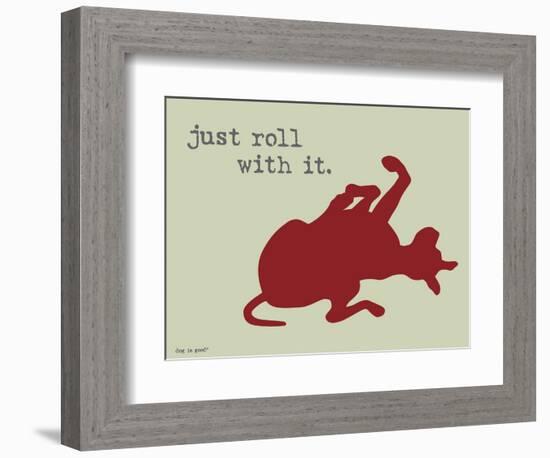 Roll With It-Dog is Good-Framed Art Print