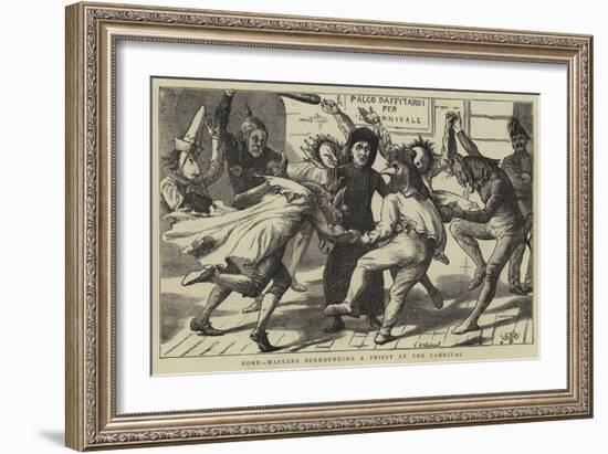Rome, Maskers Surrounding a Priest at the Carnival-Edward Frederick Brewtnall-Framed Giclee Print